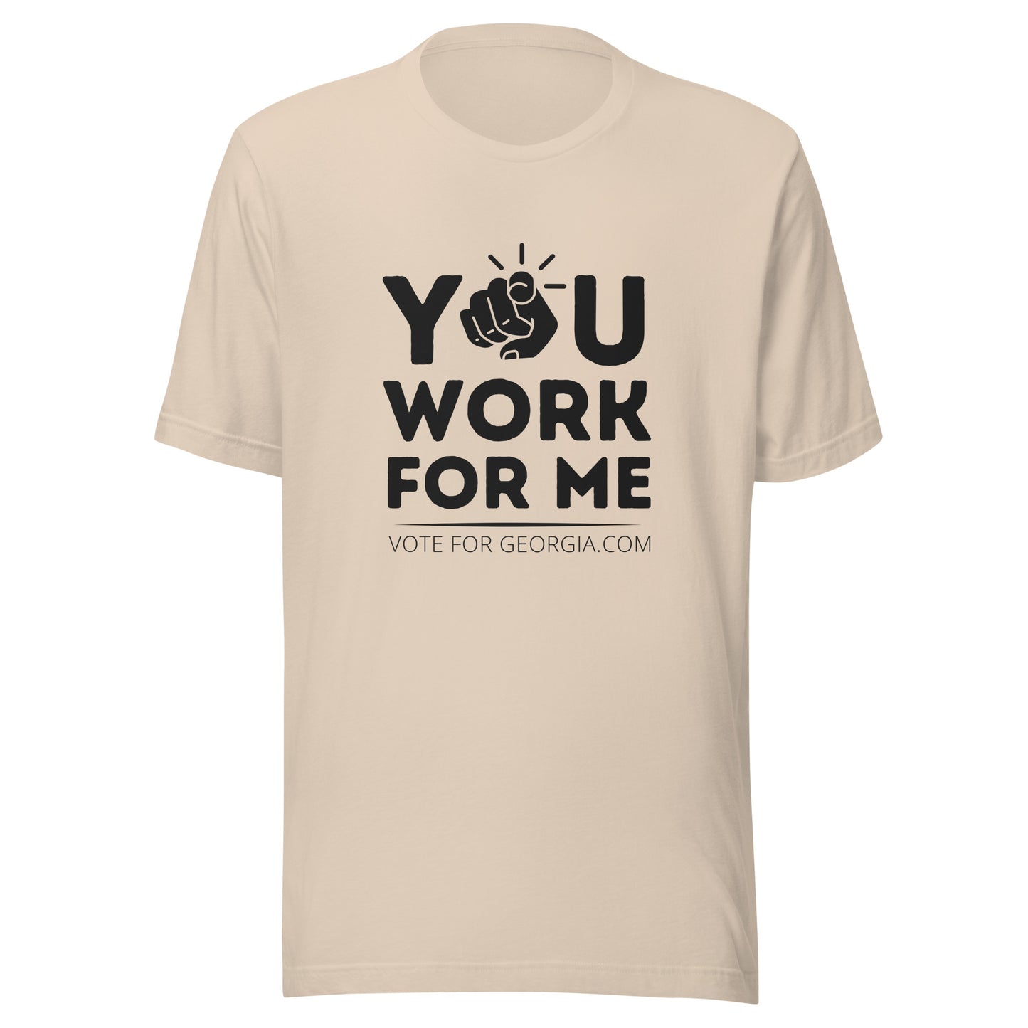 You Work For Me Tee